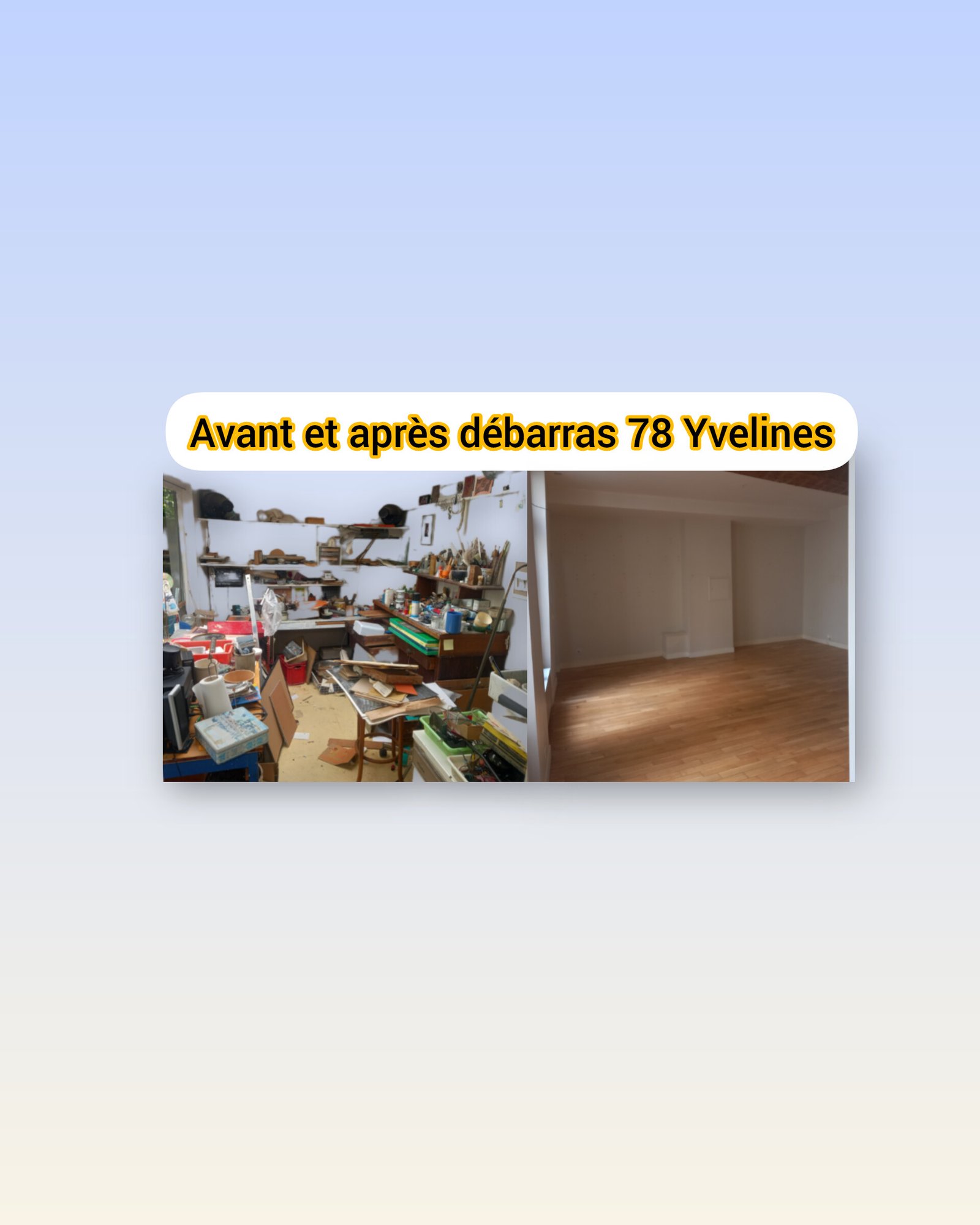 Résultat avant et après débarras dans les Yvelines 78 — pièce encombrée transformée en espace vide et nettoyé par Débarras Intégral Paris